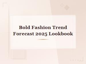Bold Fashion Trend Forecast 2025 Lookbook: Top Styles to Watch